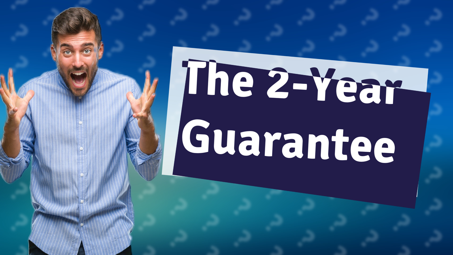 The 2-Year Guarantee