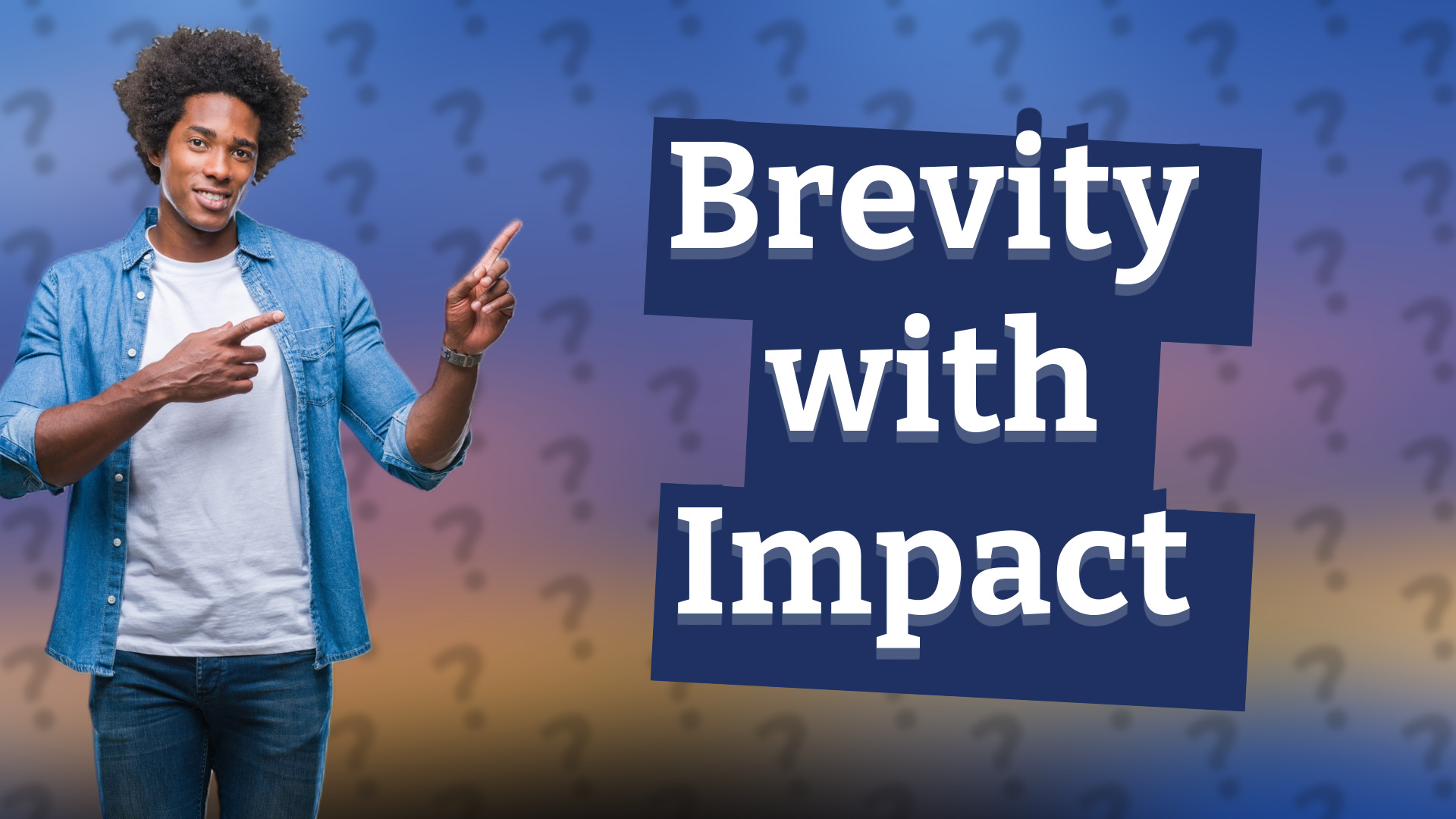 Brevity with Impact