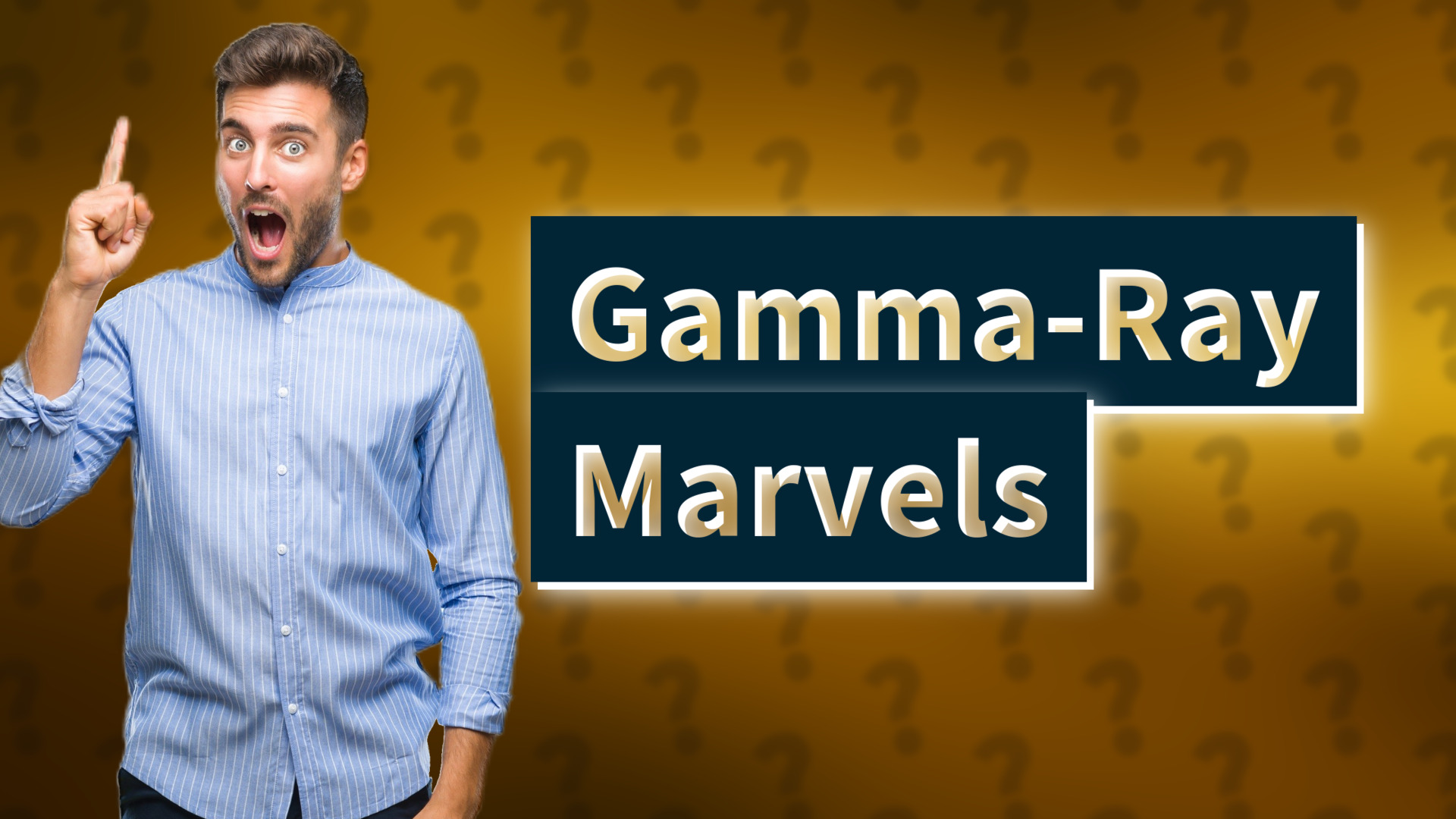 Gamma-Ray Marvels
