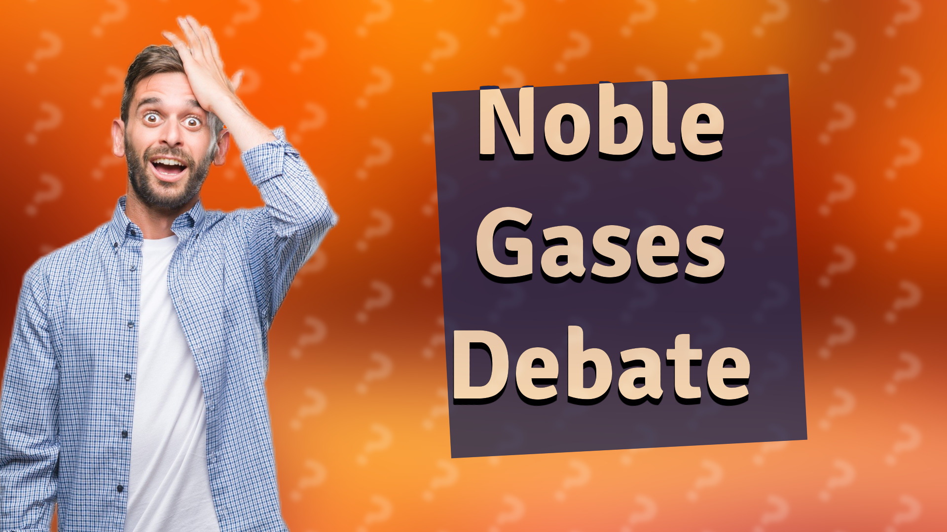Noble Gases Debate