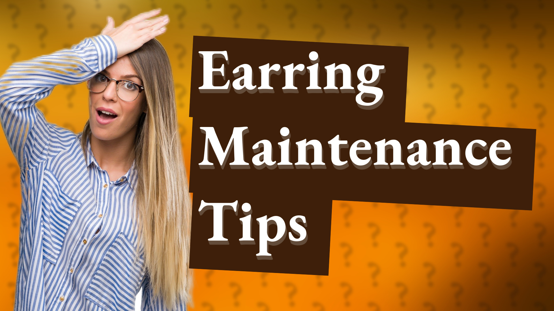 Earring Maintenance Tips