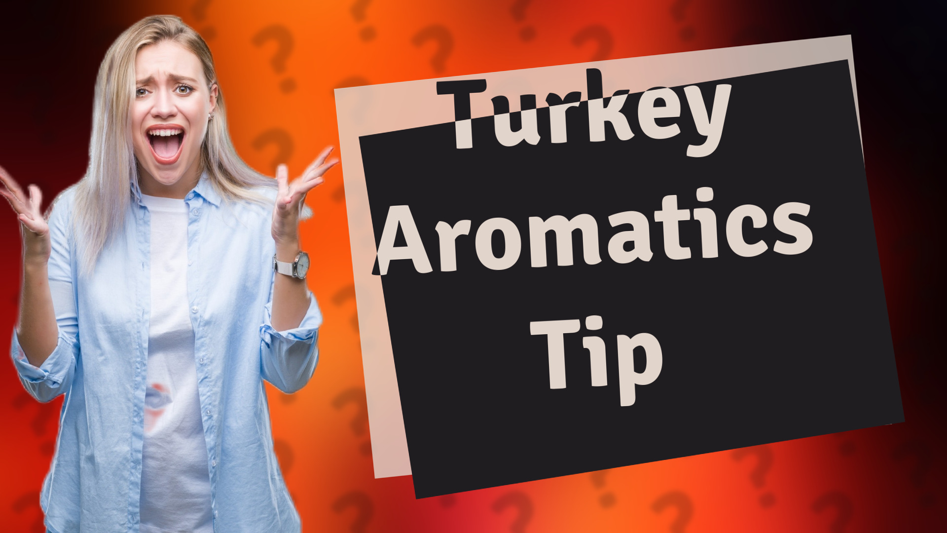 Turkey Aromatics Tip
