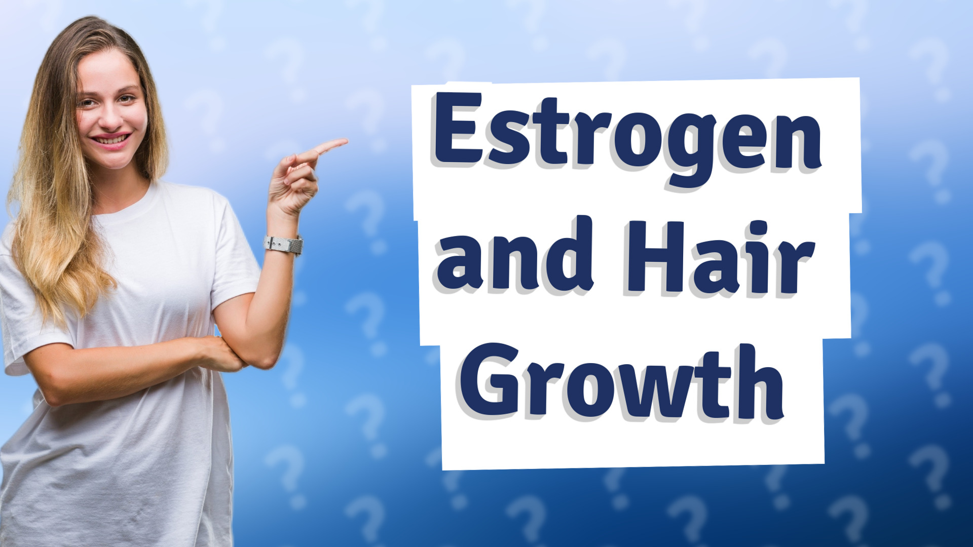 Estrogen and Hair Growth