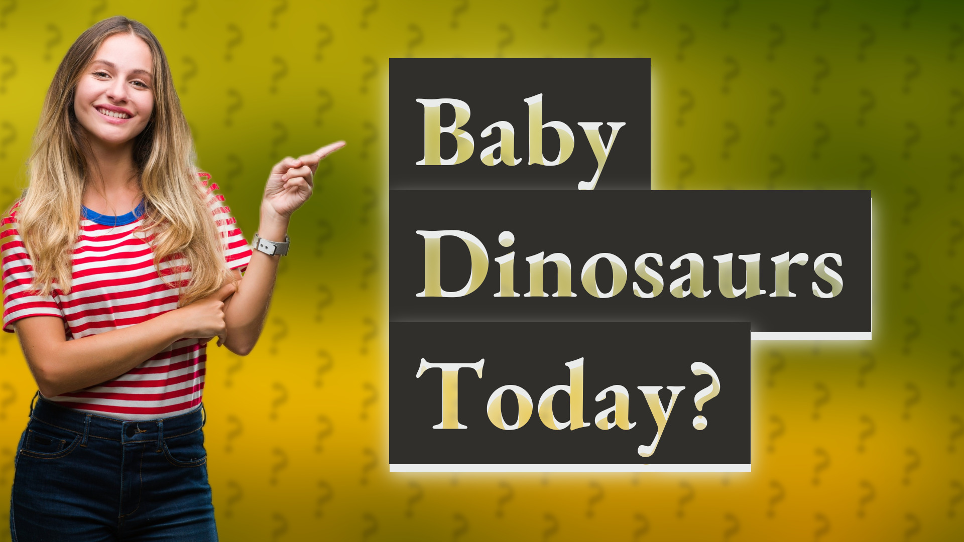 Baby Dinosaurs Today?