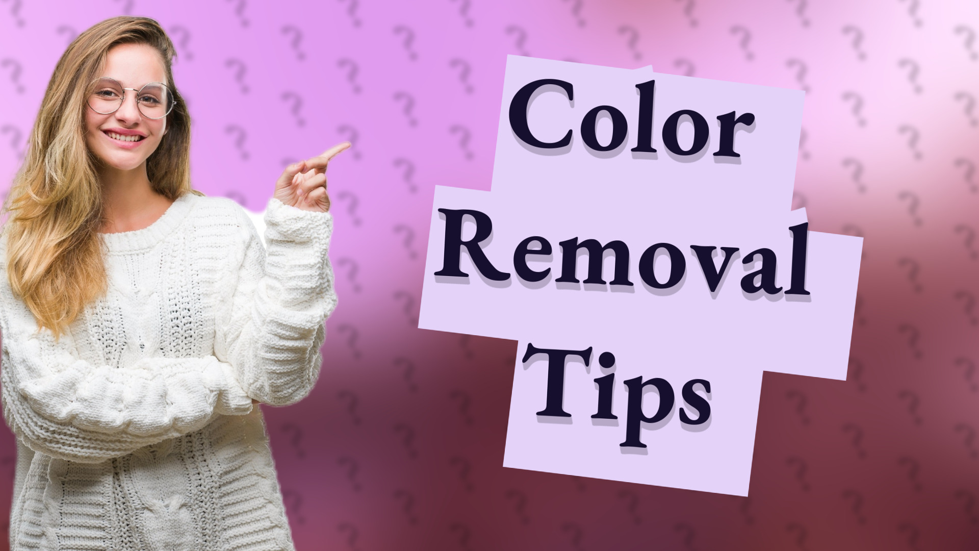 Color Removal Tips