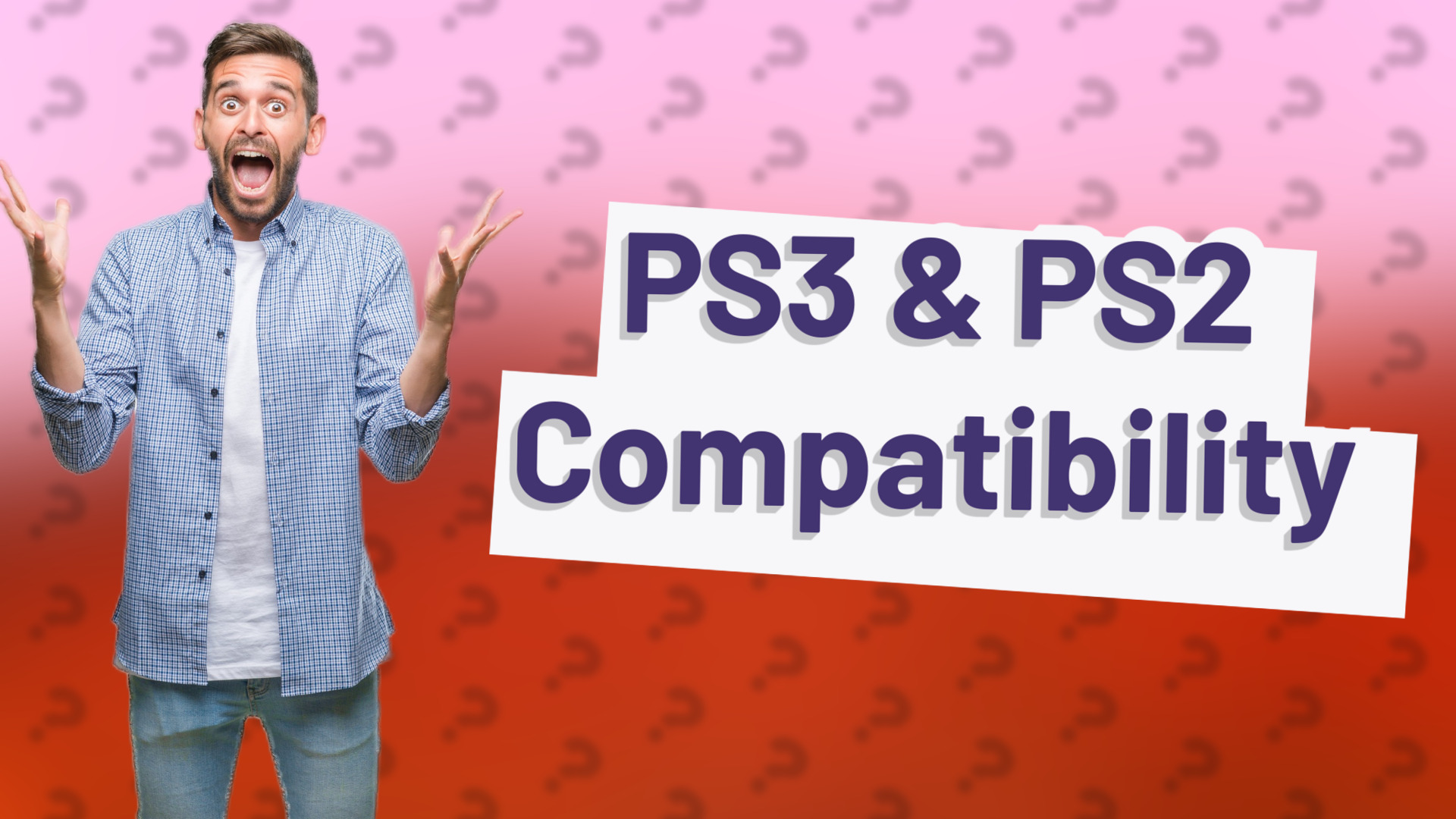 PS3 & PS2 Compatibility