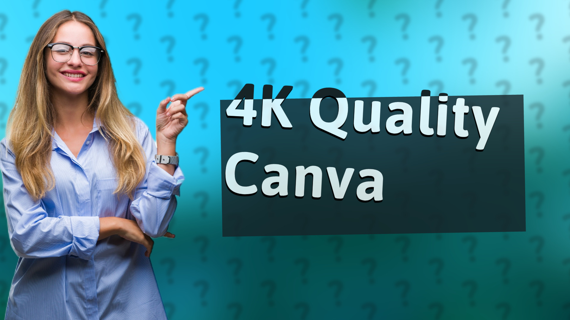 4K Quality Canva