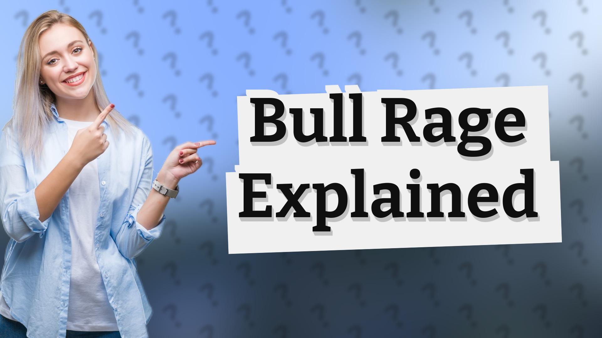 Bull Rage Explained