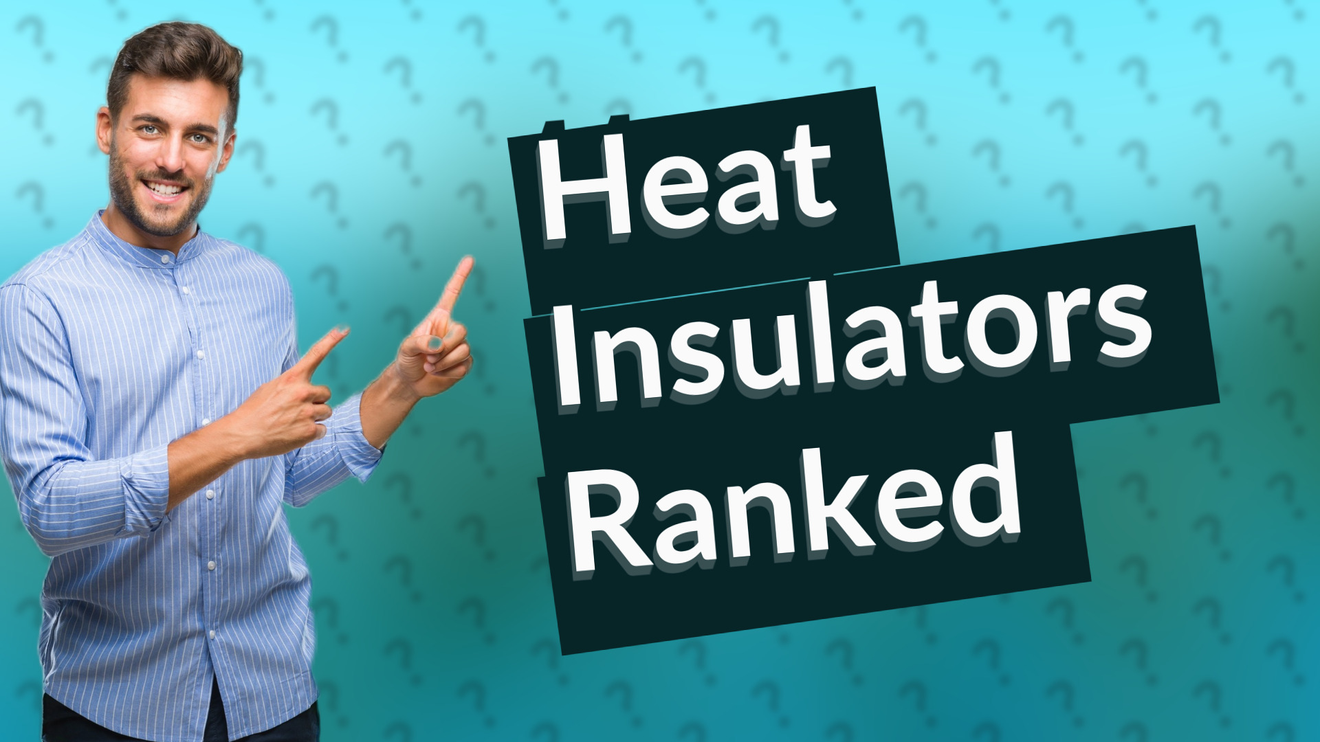 Heat Insulators Ranked