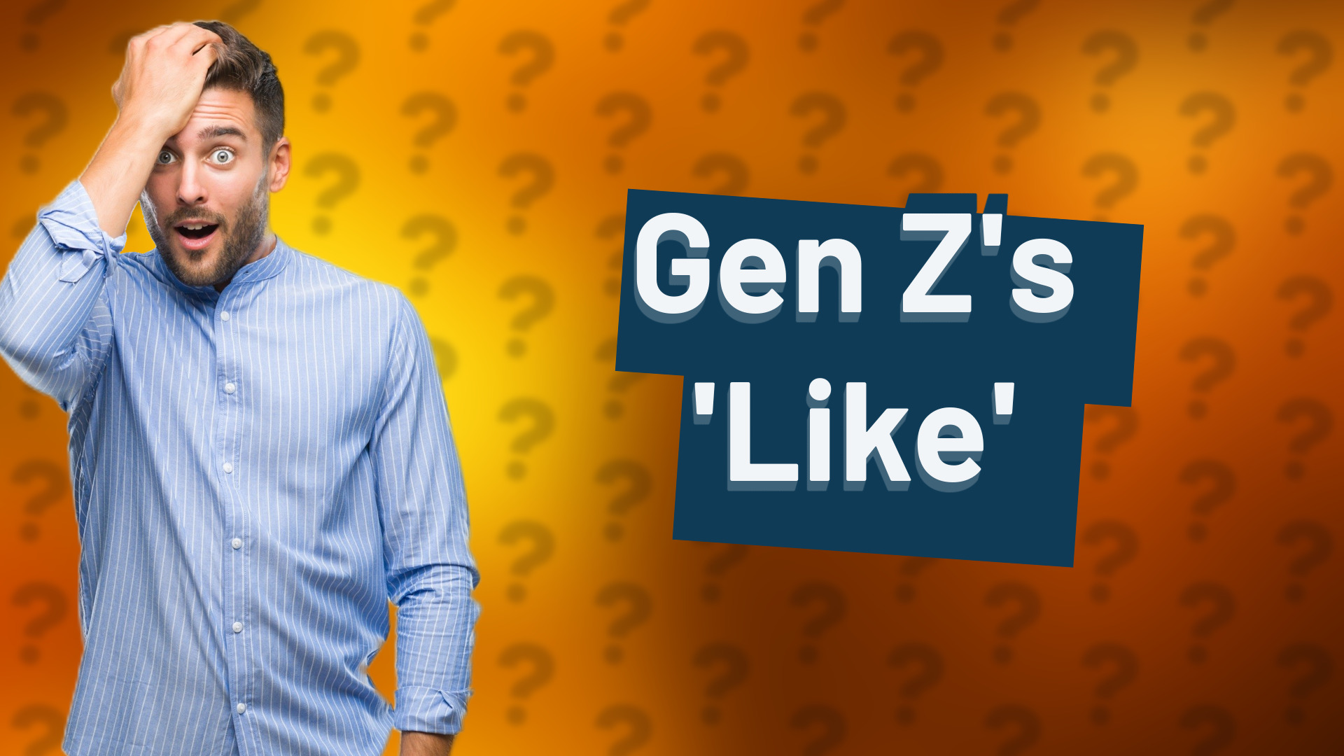 Gen Z's 'Like'