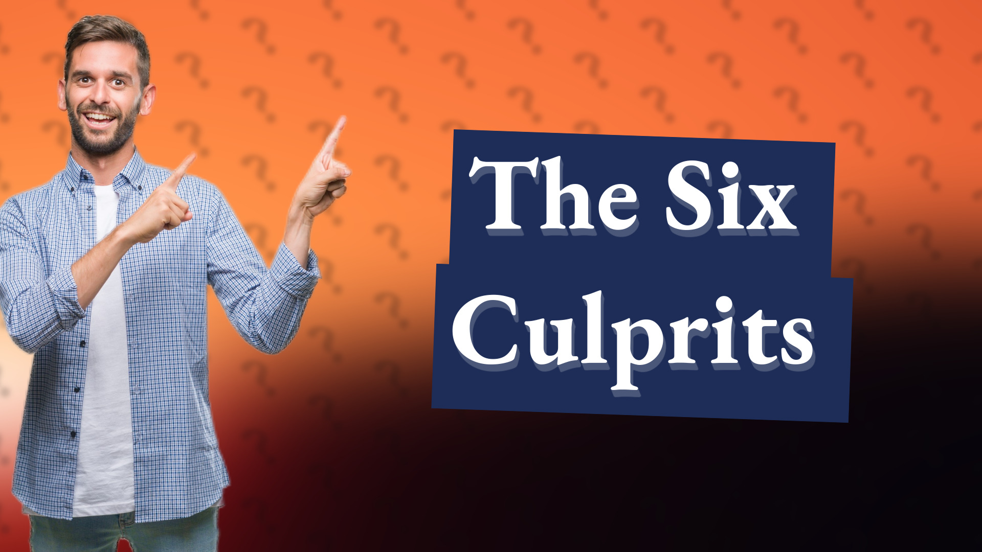 The Six Culprits
