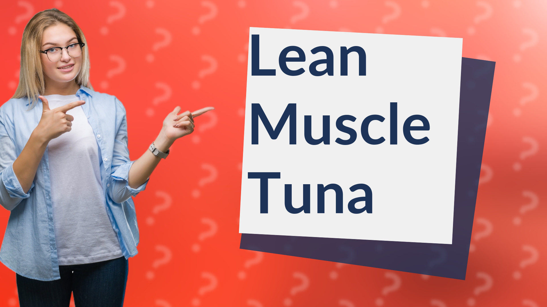 Lean Muscle Tuna