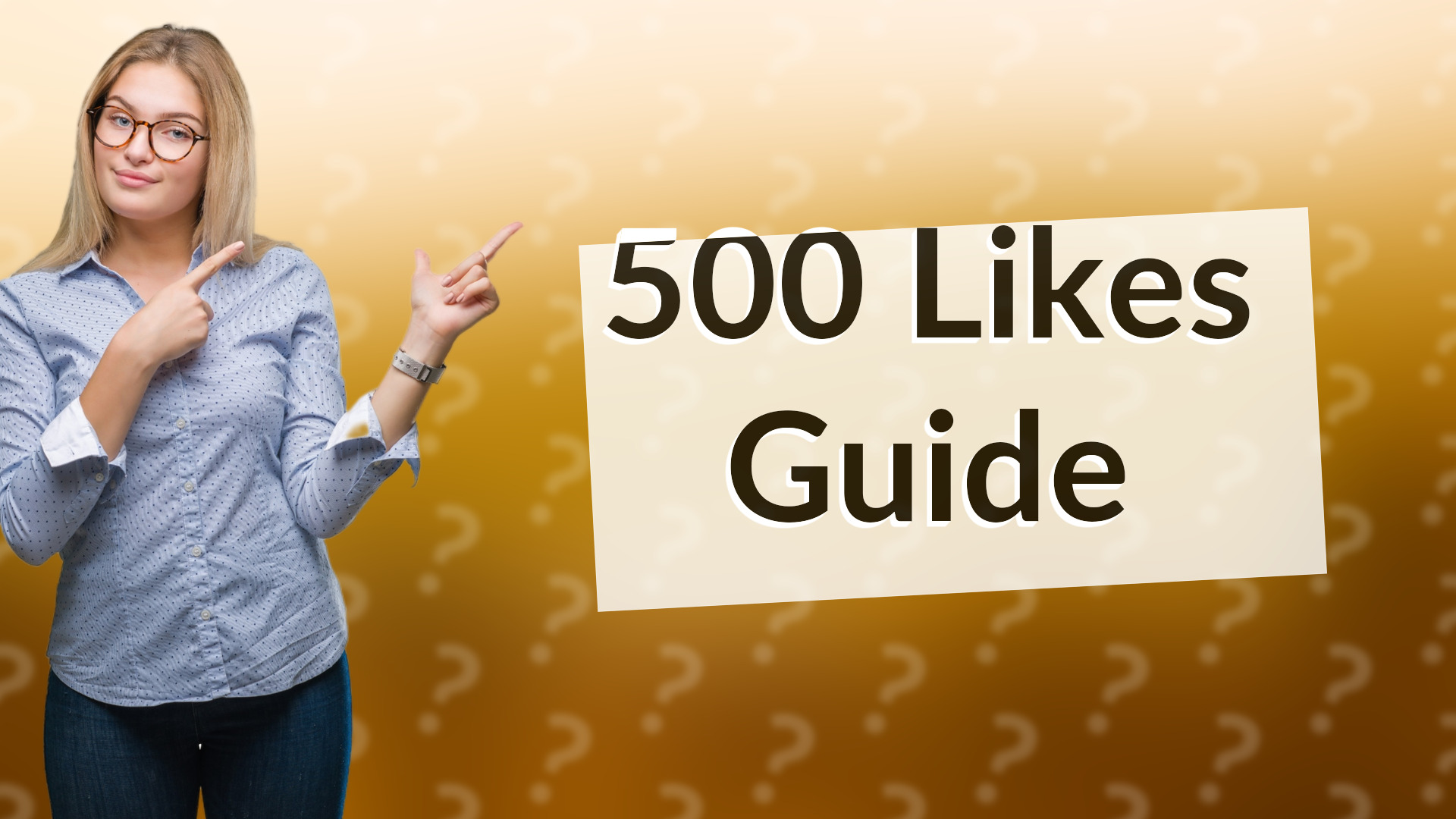 500 Likes Guide