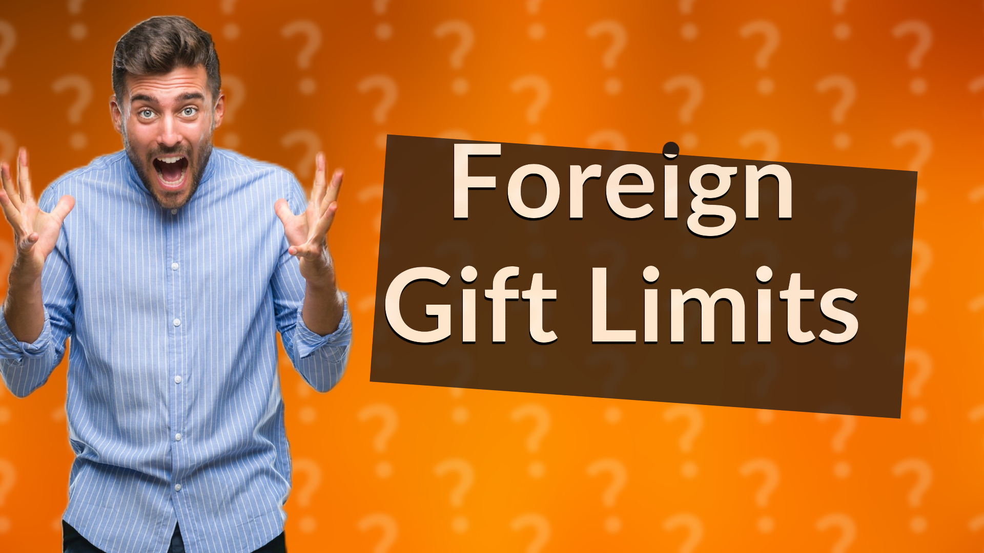 Foreign Gift Limits