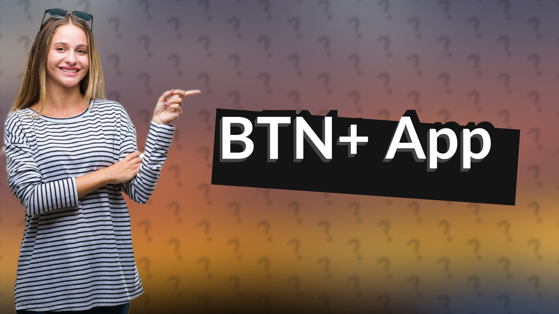BTN+ App