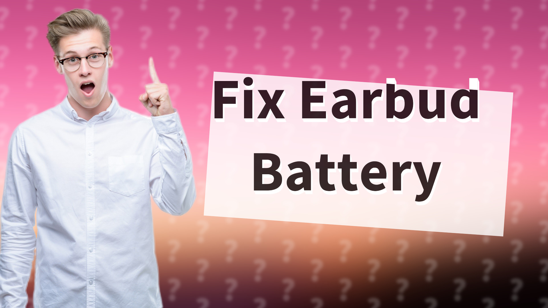 Fix Earbud Battery