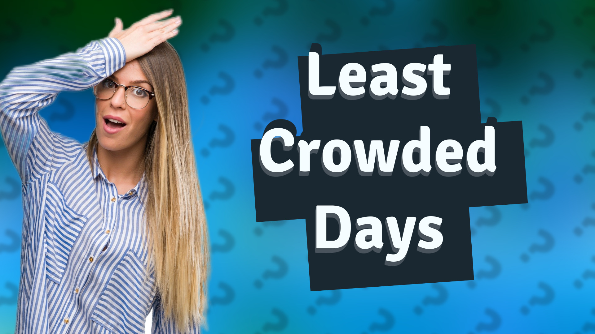 Least Crowded Days