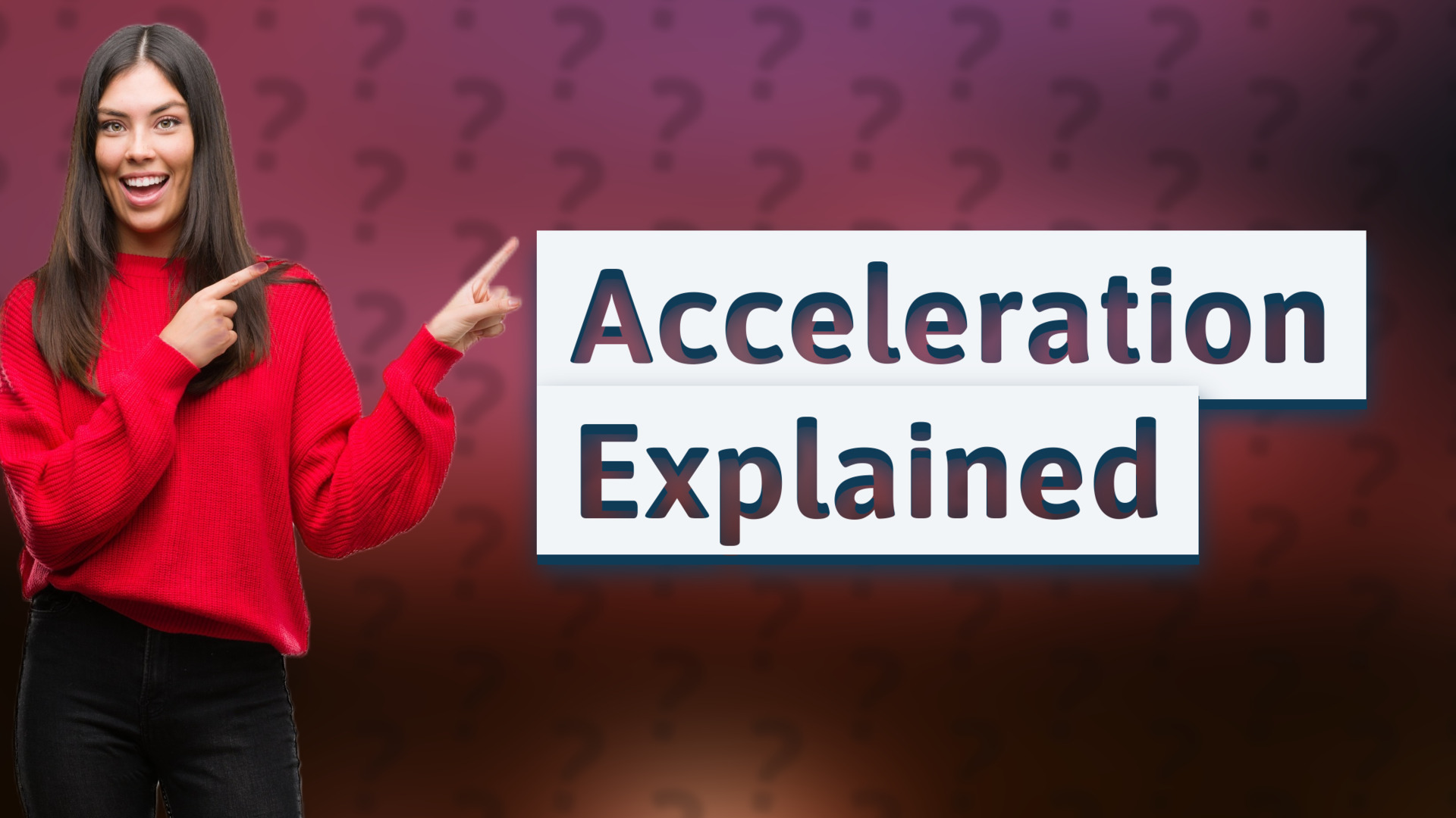 Acceleration Explained