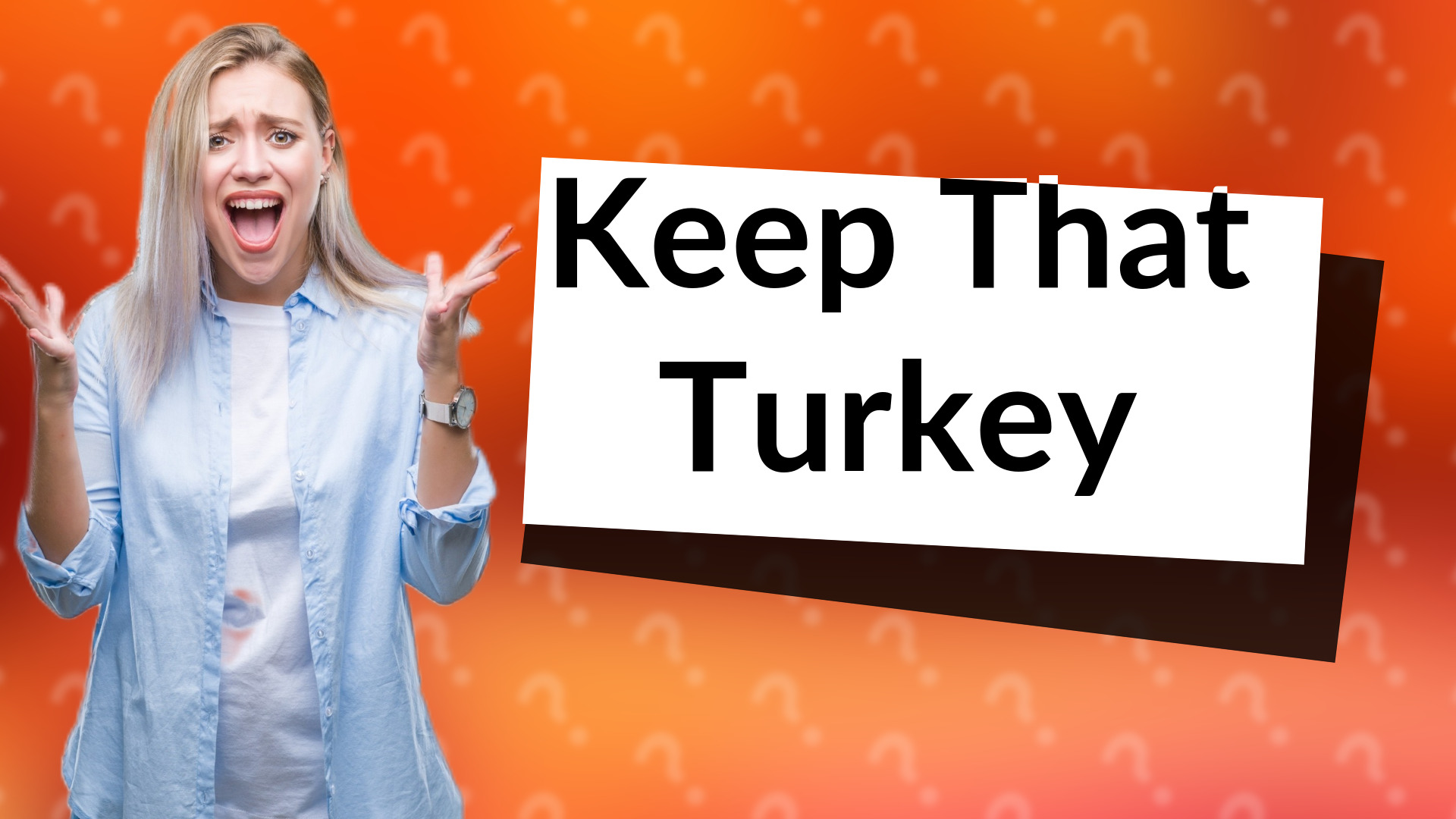 Keep That Turkey
