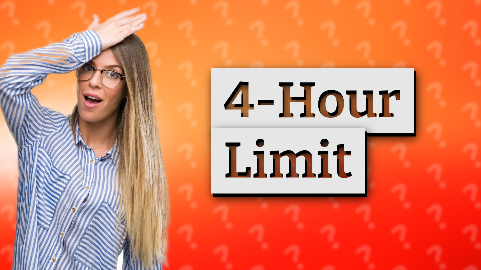 4-Hour Limit