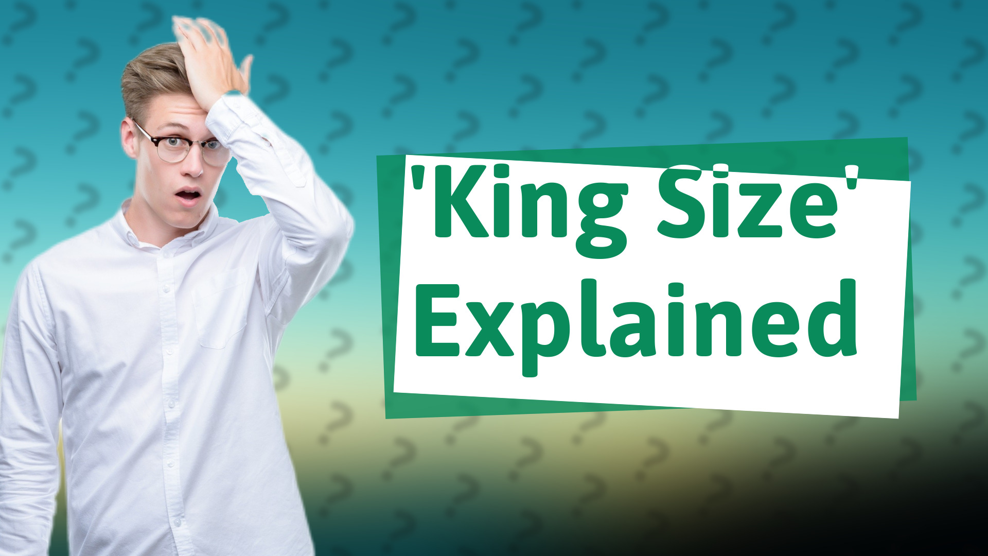 'King Size' Explained