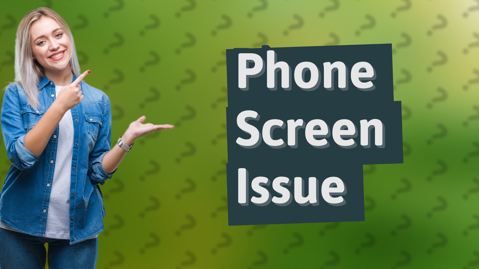 Phone Screen Issue