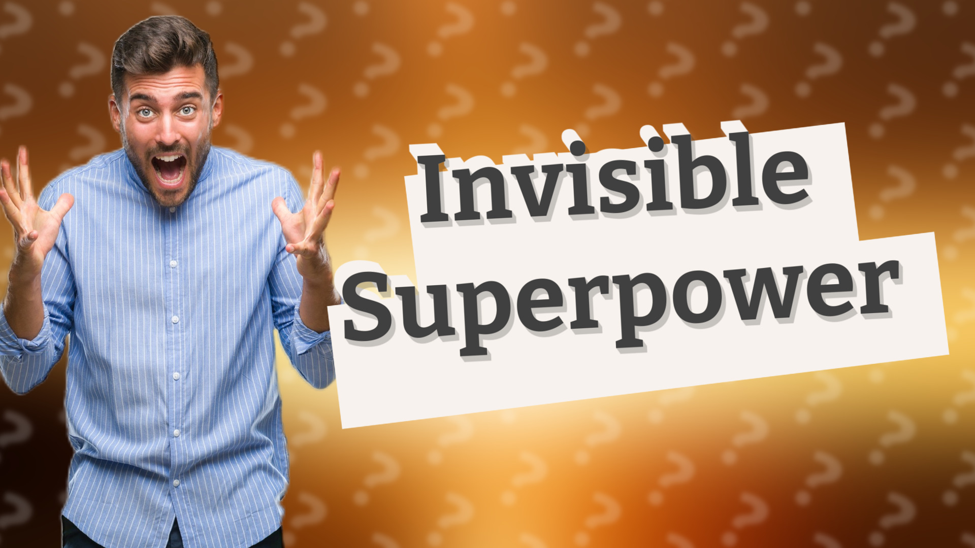 Invisible Superpower