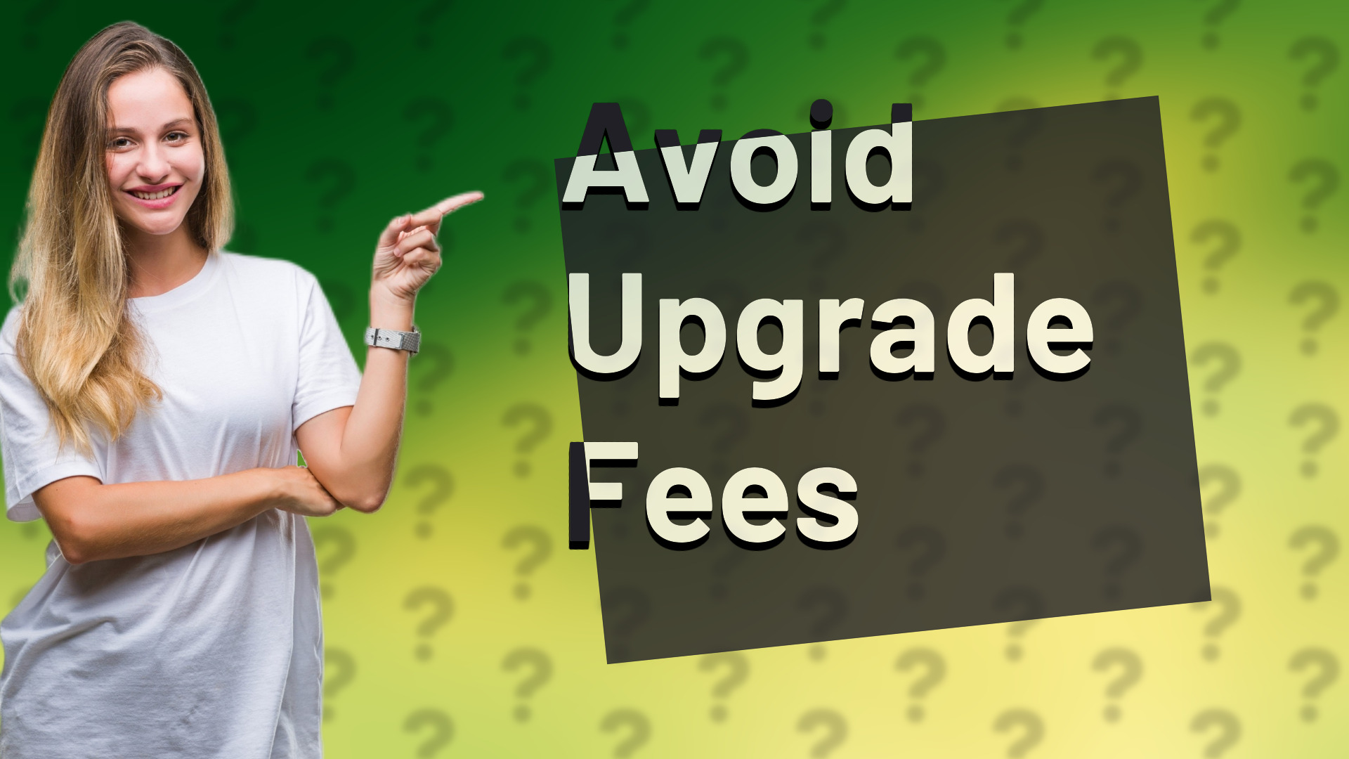 Avoid Upgrade Fees
