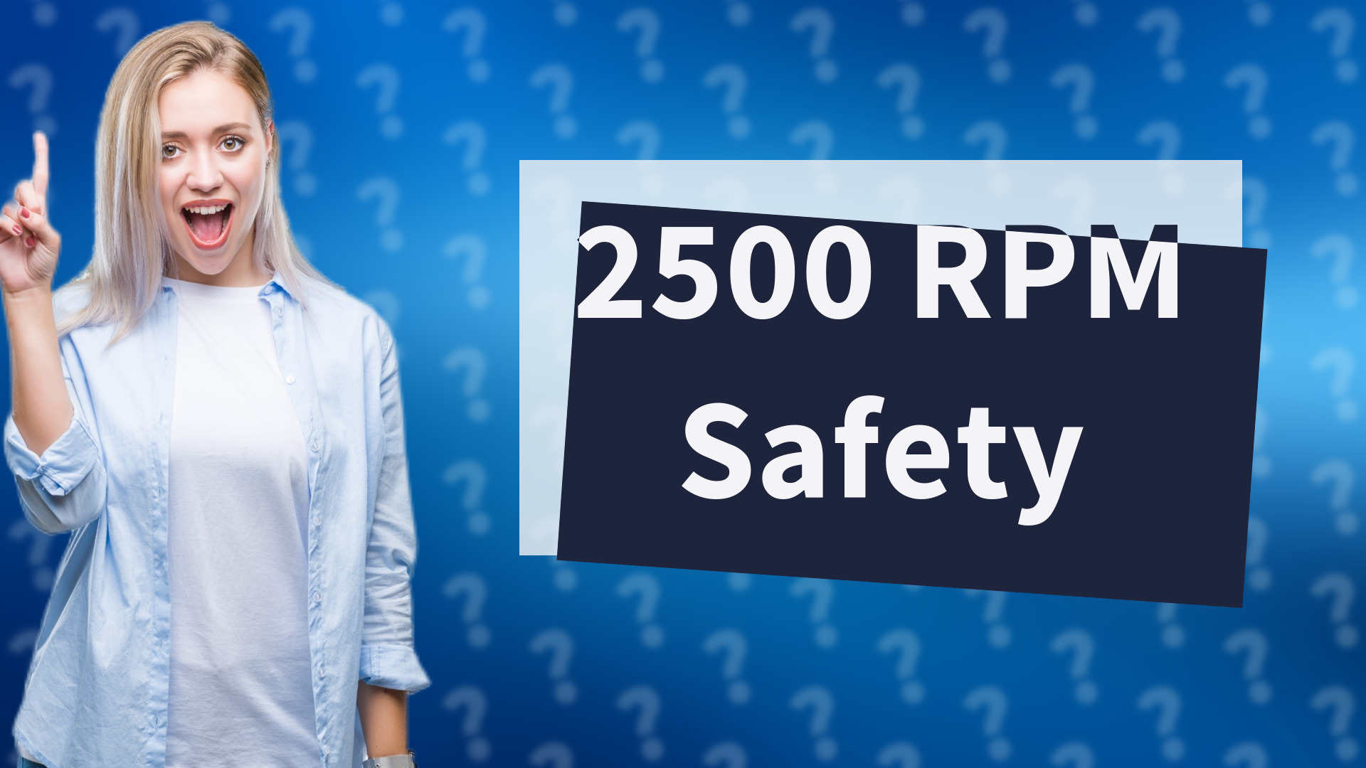 2500 RPM Safety