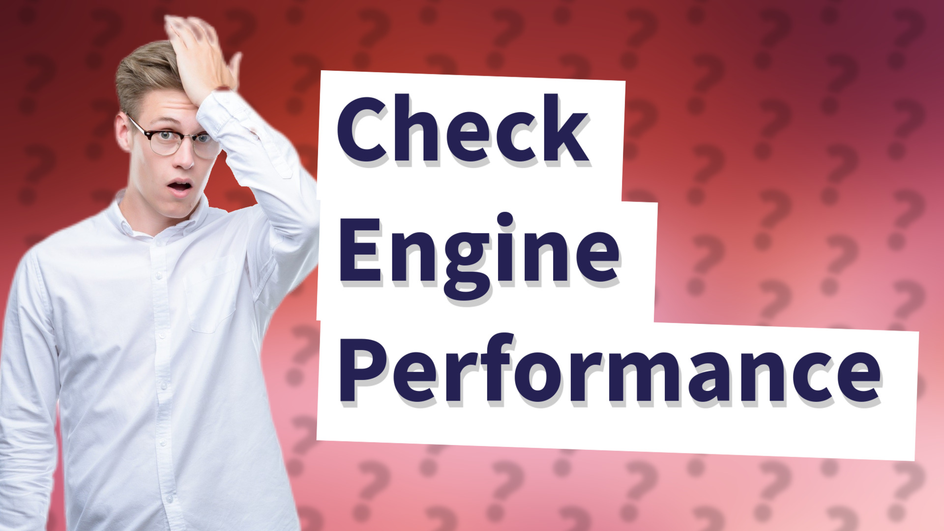 Check Engine Performance