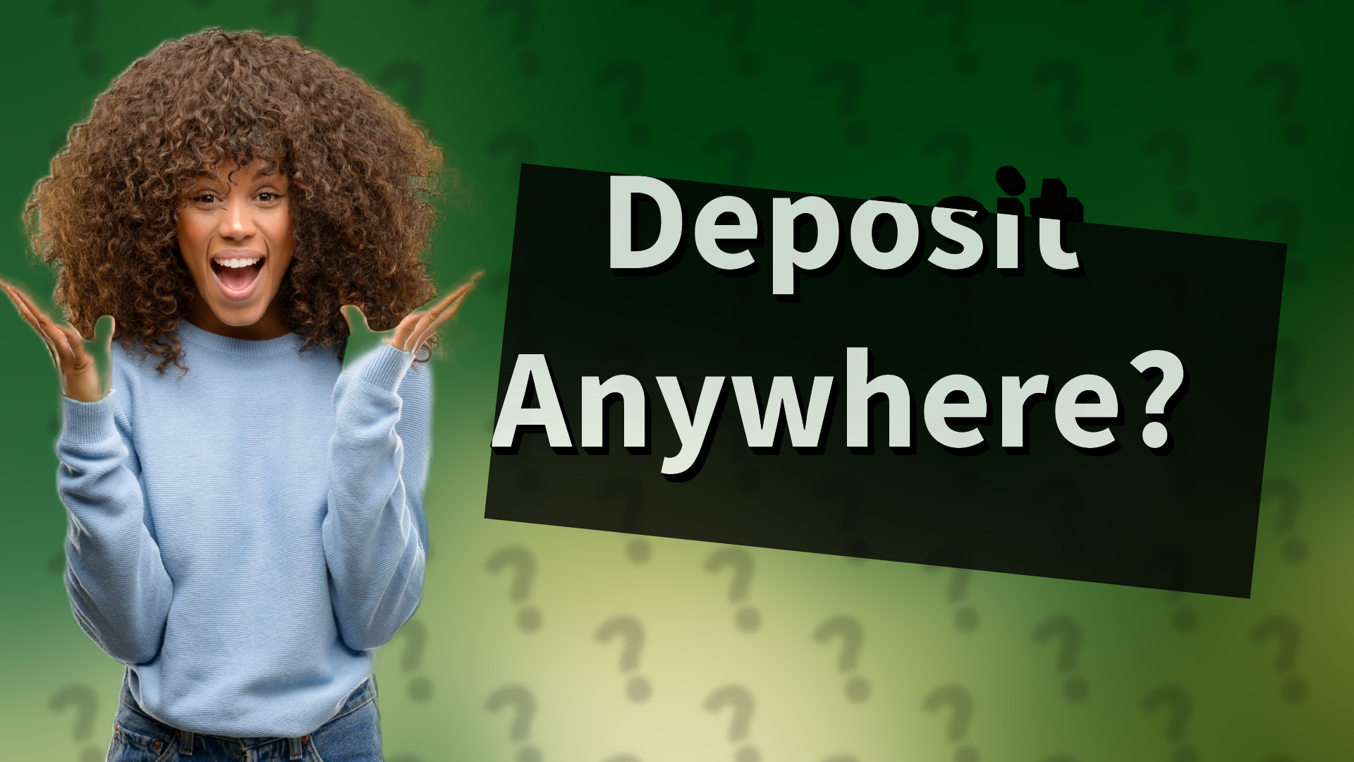 Deposit Anywhere?