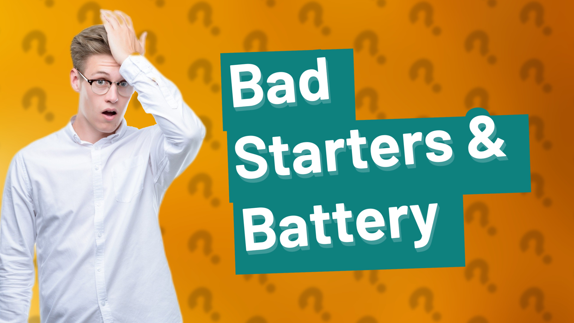 Bad Starters & Battery