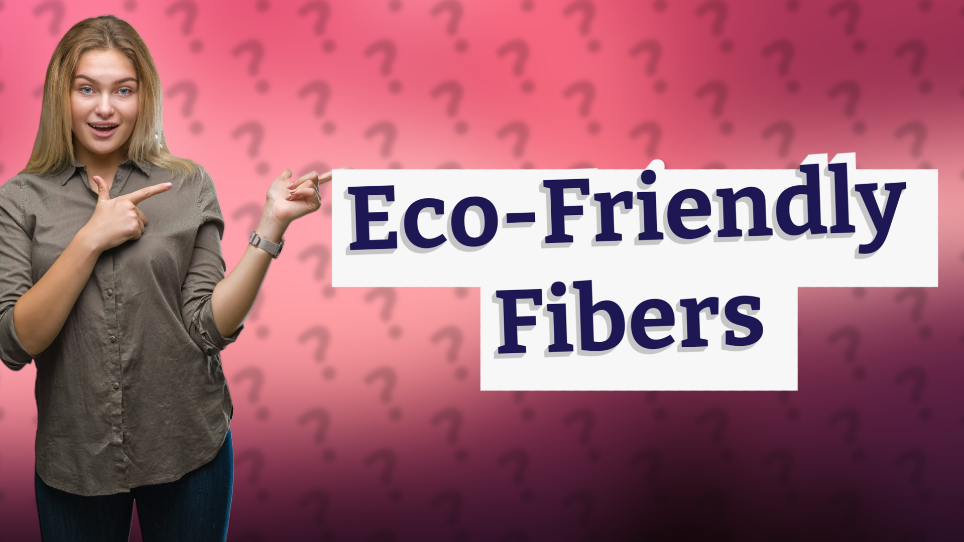 Eco-Friendly Fibers