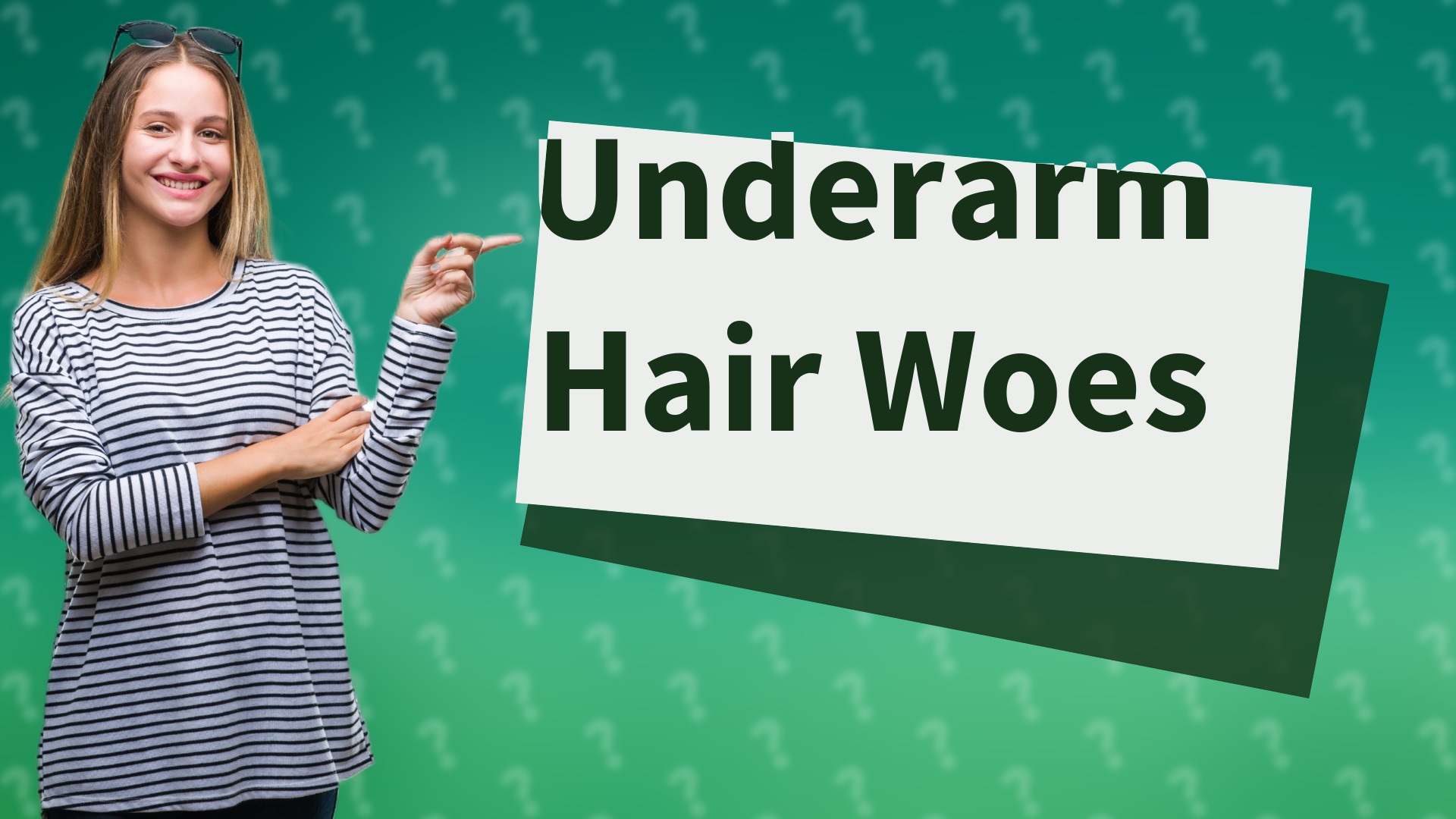 Underarm Hair Woes