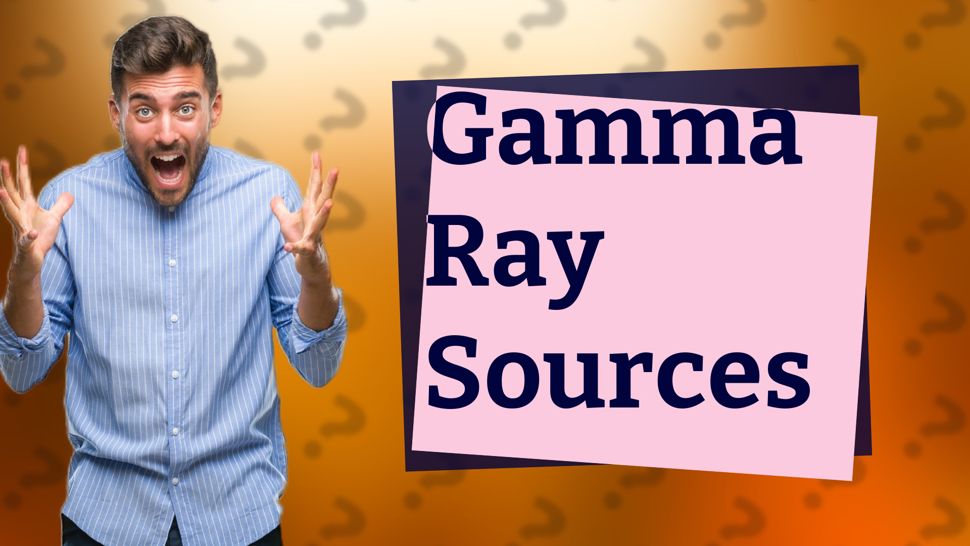 Gamma Ray Sources