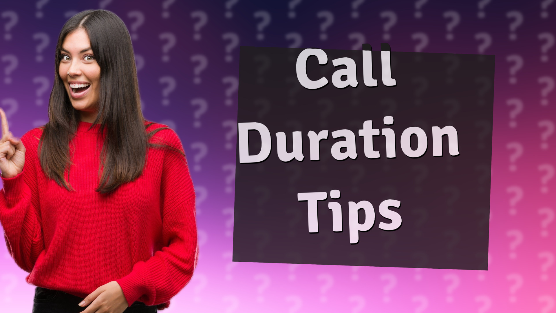 Call Duration Tips