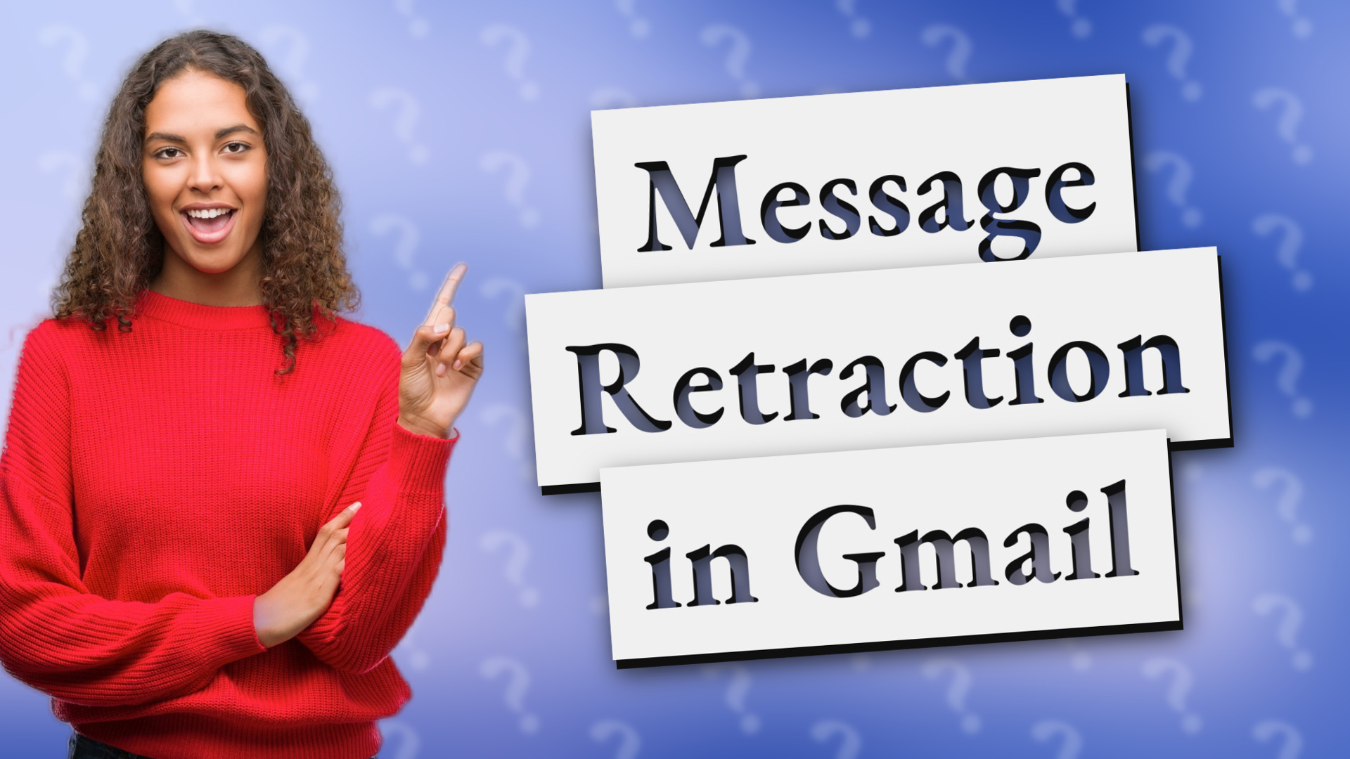 Message Retraction in Gmail
