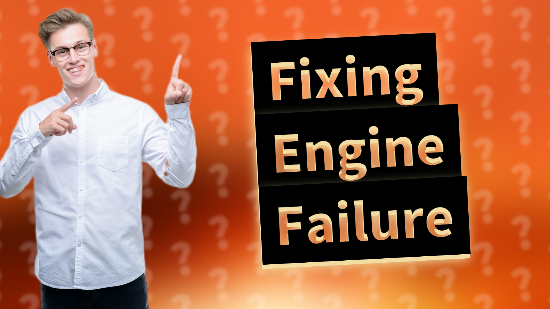 Fixing Engine Failure