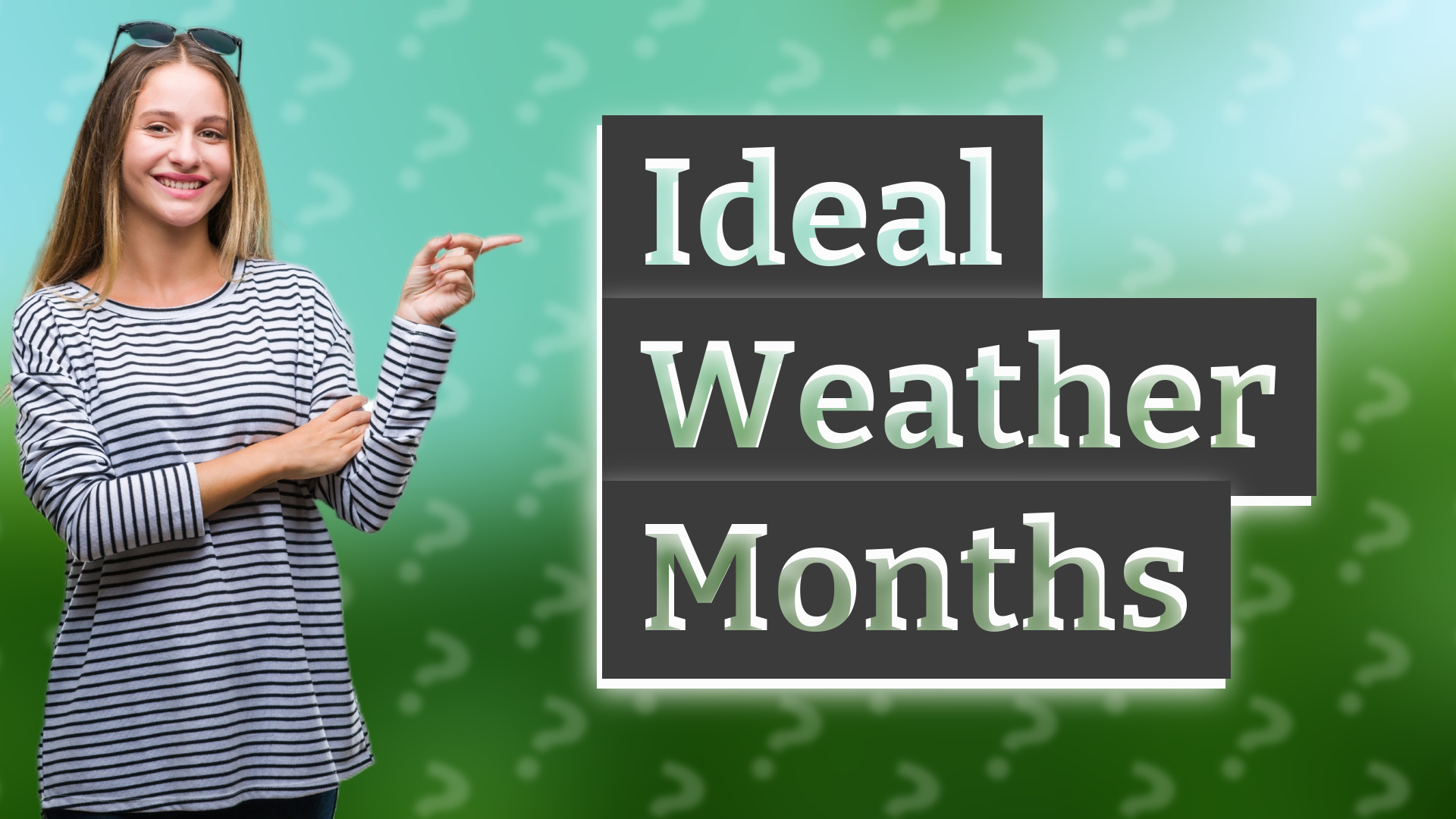 Ideal Weather Months