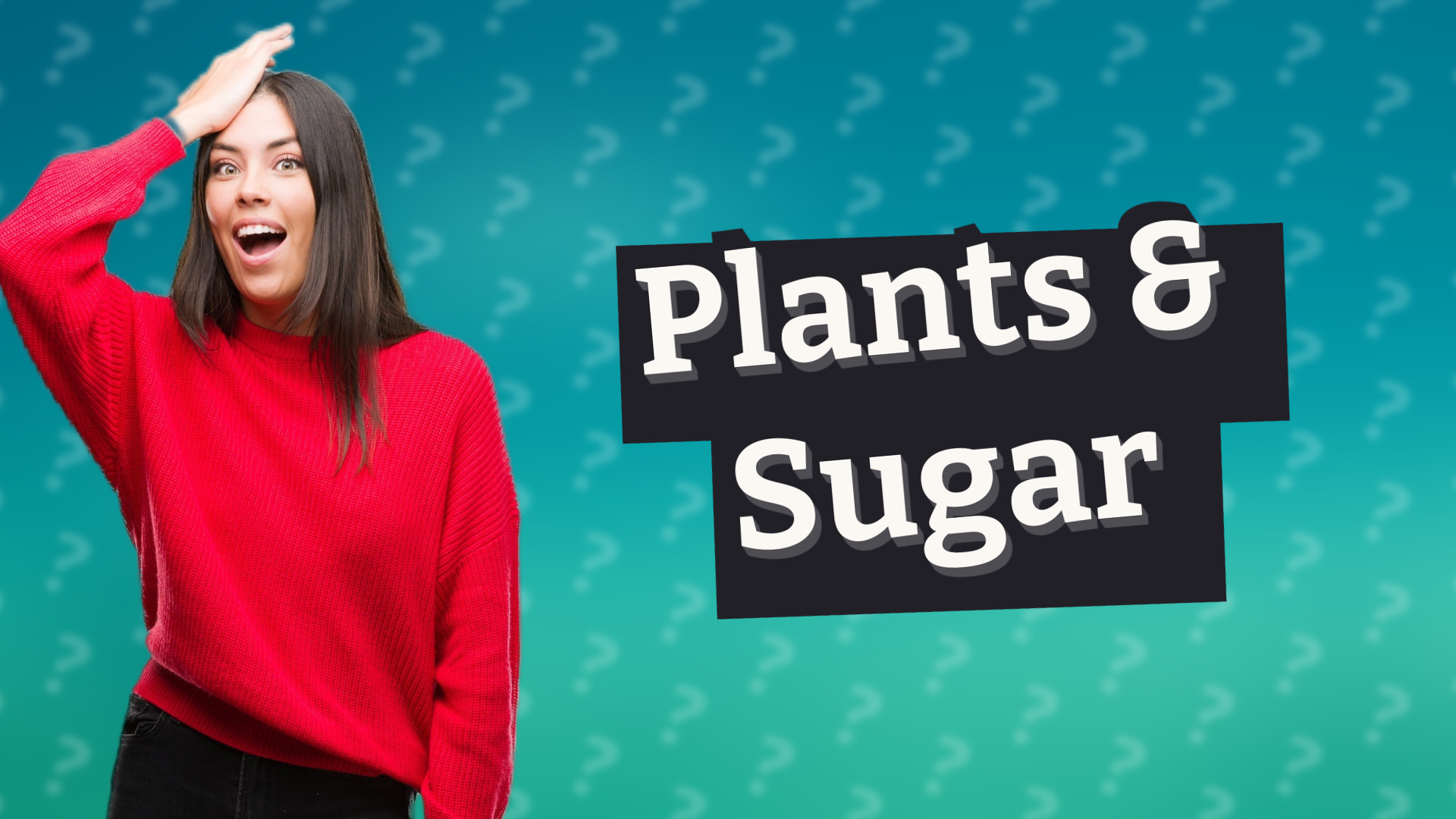 Plants & Sugar