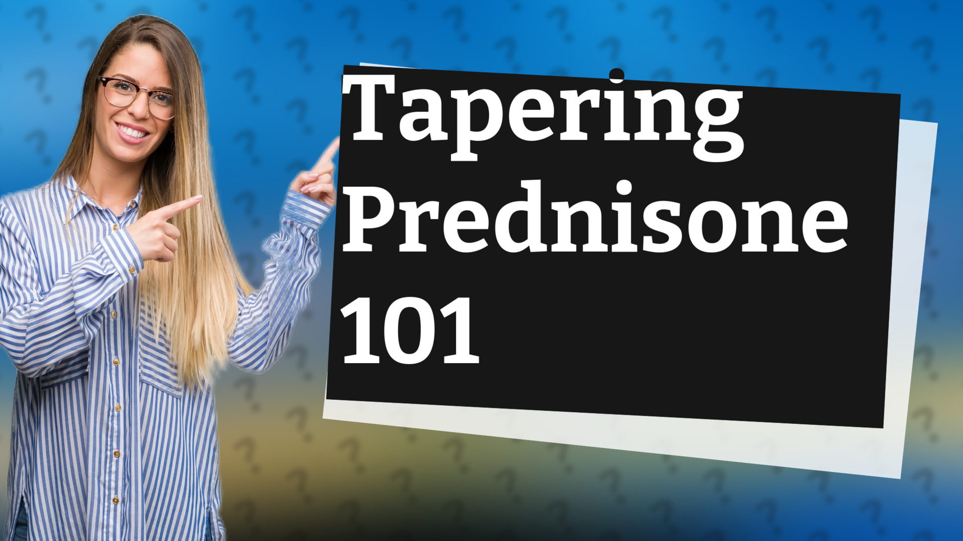 Tapering Prednisone 101
