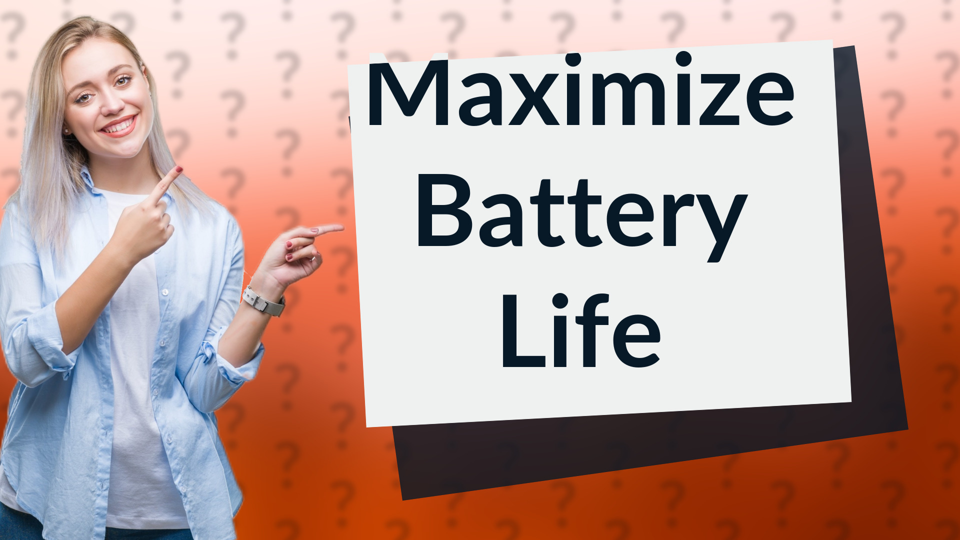 Maximize Battery Life