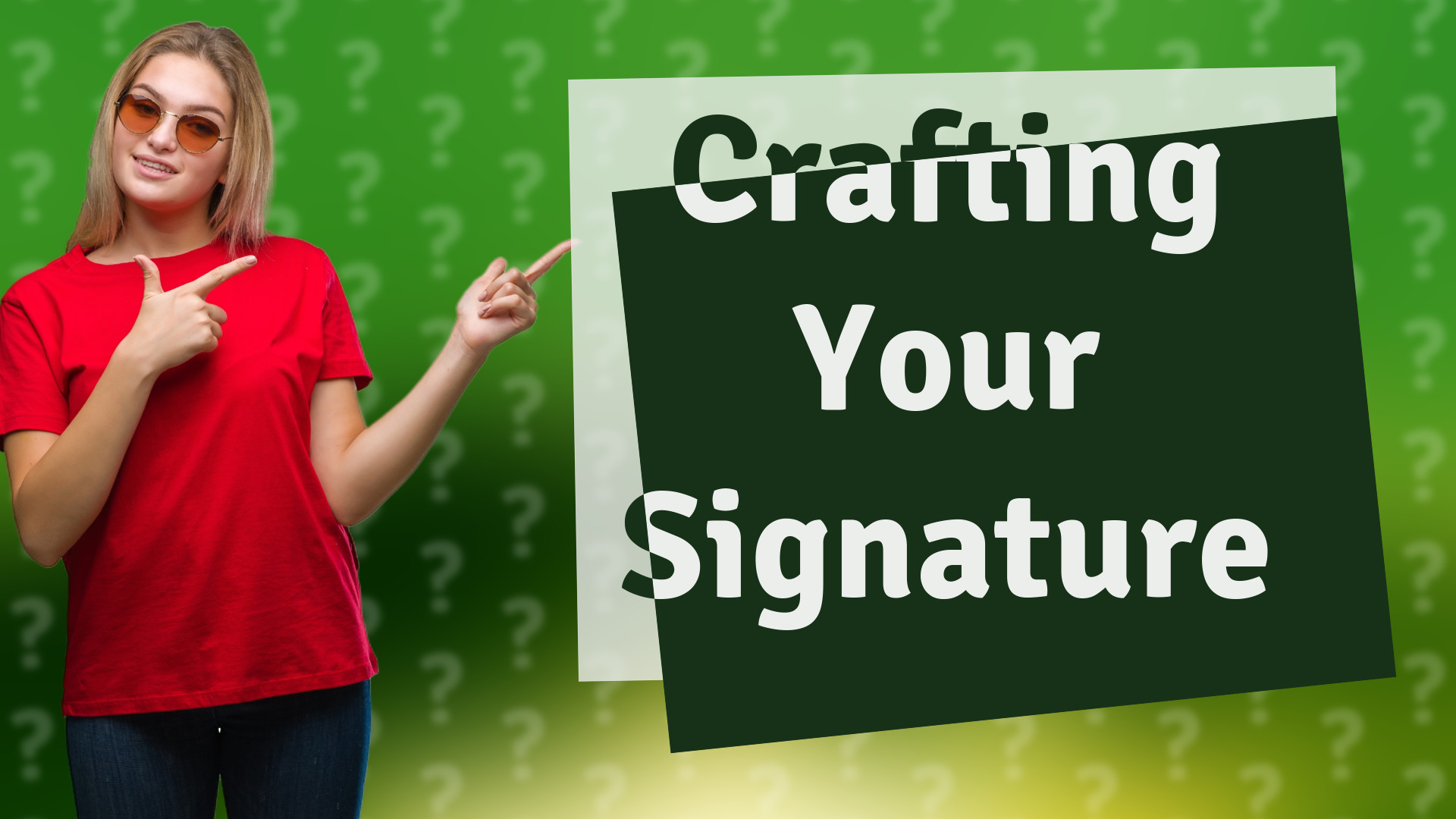 Crafting Your Signature