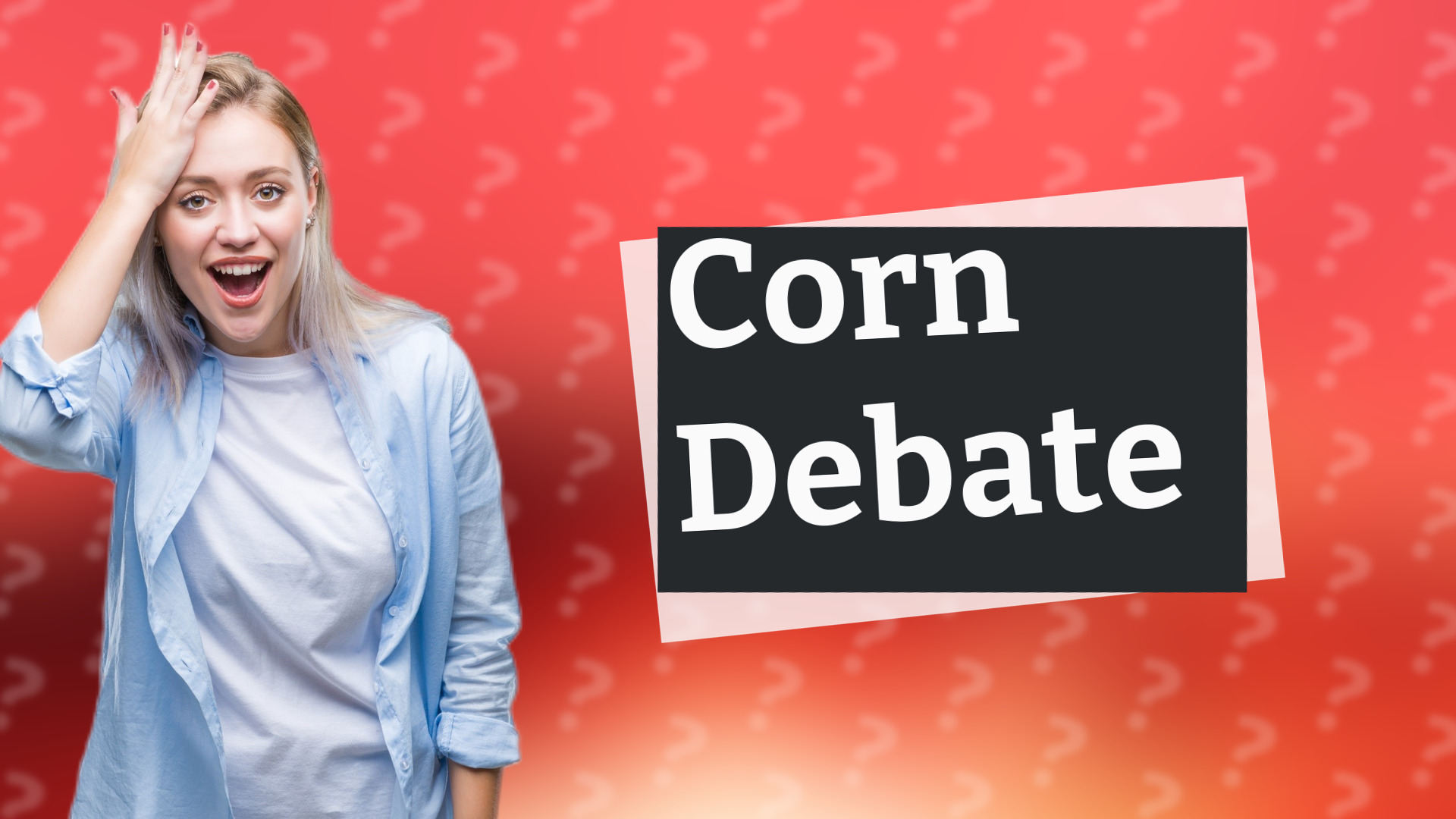 Corn Debate