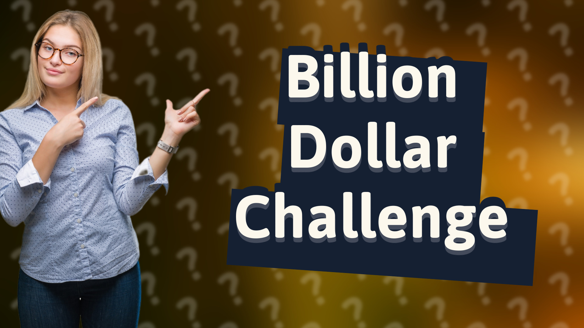 Billion Dollar Challenge