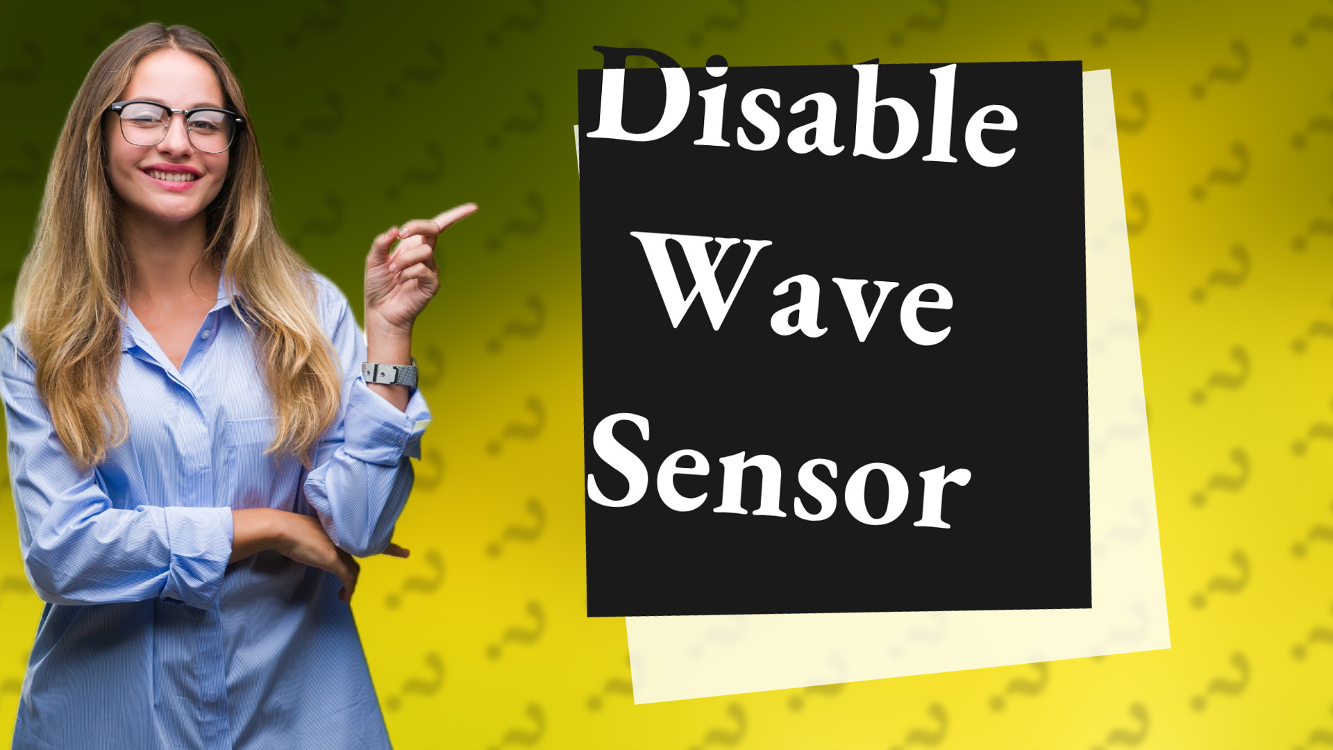 Disable Wave Sensor