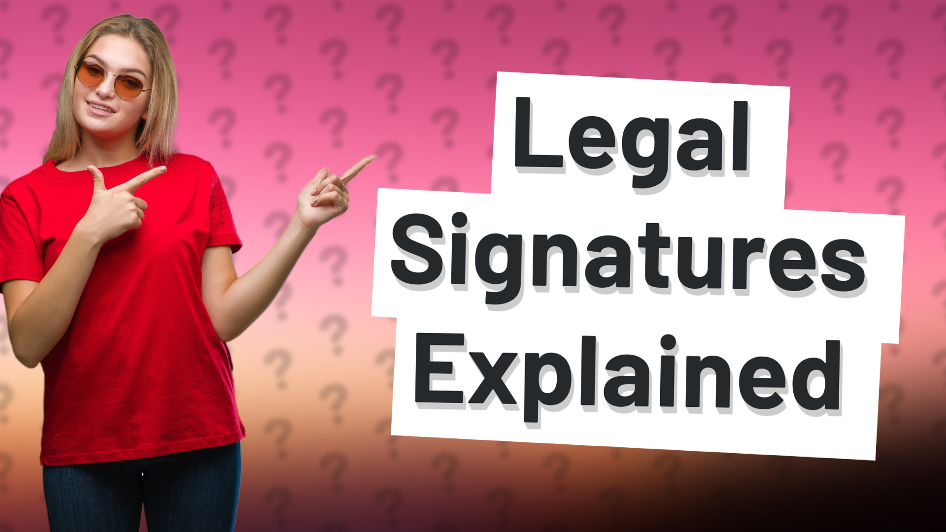 Legal Signatures Explained