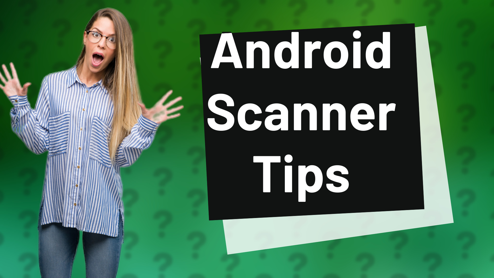 Android Scanner Tips