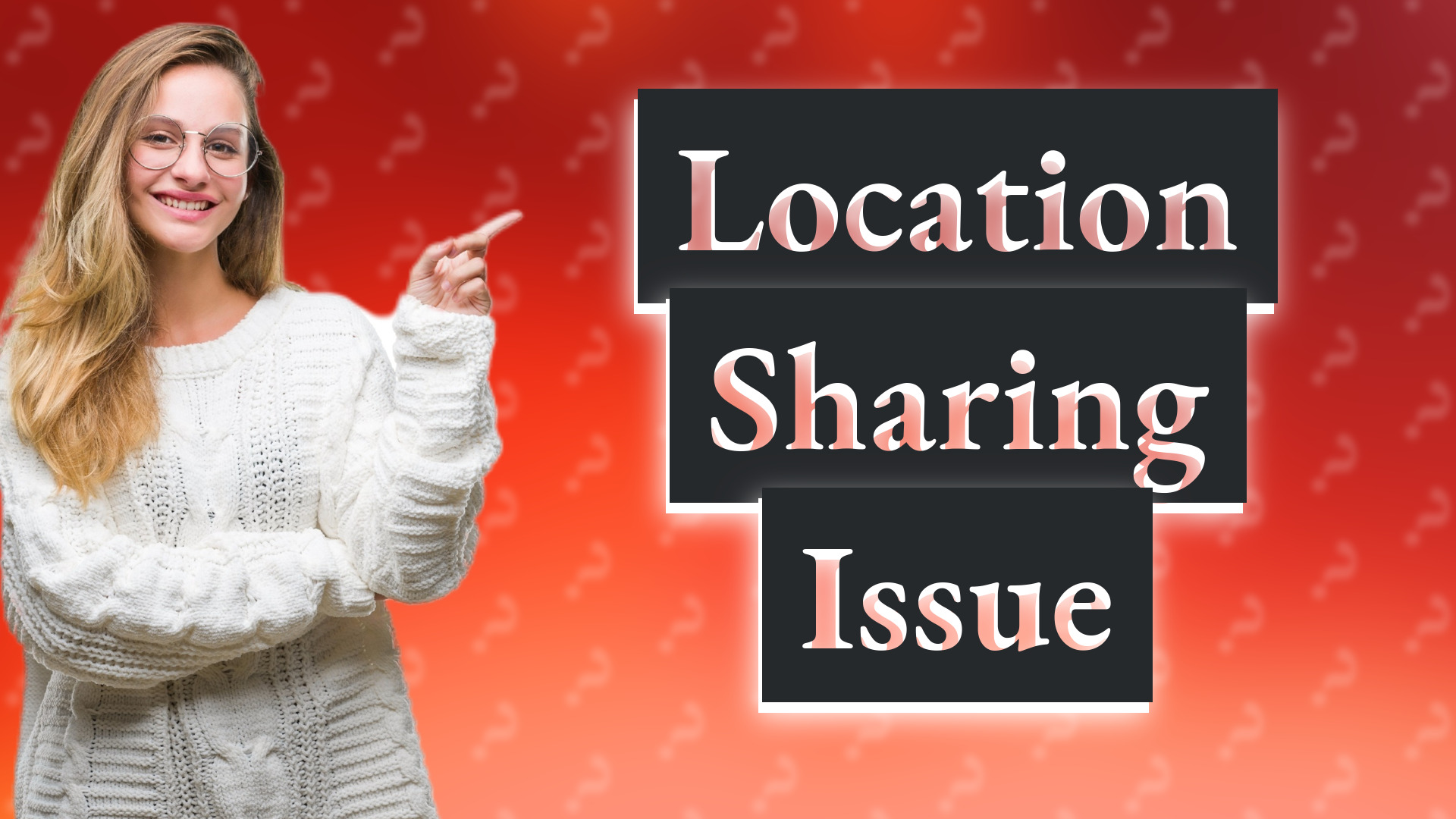 Location Sharing Issue