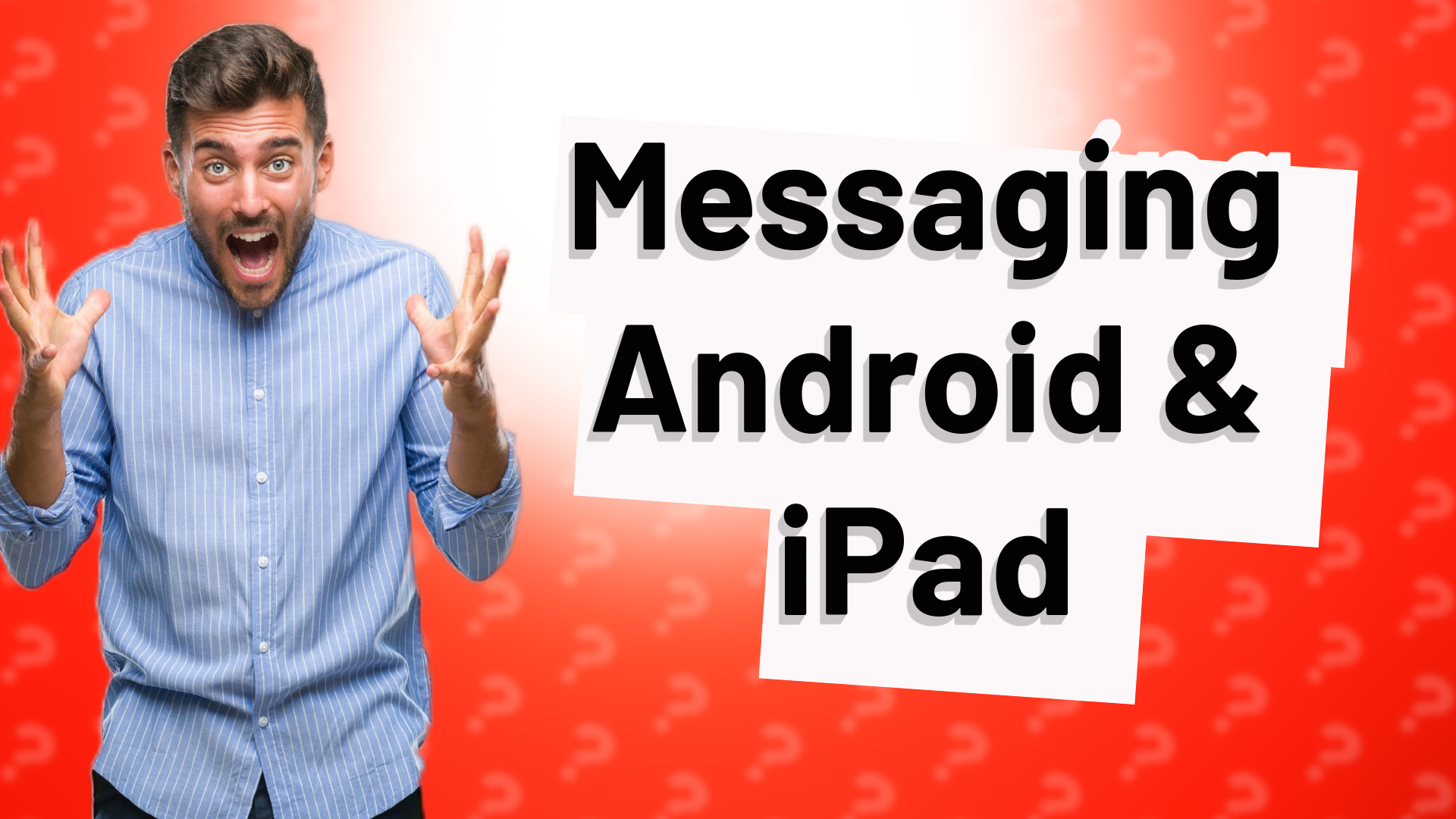 Messaging Android & iPad